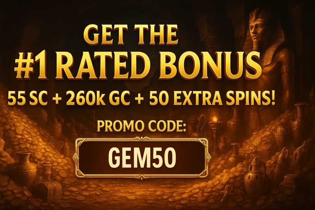 Get The #1 Rated Bonus: 55 SC + 260k GC + 50 Extra Spins! PROMO CODE: GEM50